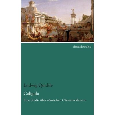 Caligula, Taschenbuch von Ludwig Quidde, Dearbooks, 978-3-95455-882-7