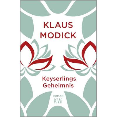 Keyserlings Geheimnis, Taschenbuch von Klaus Modick, Kiepenheuer & Witsch