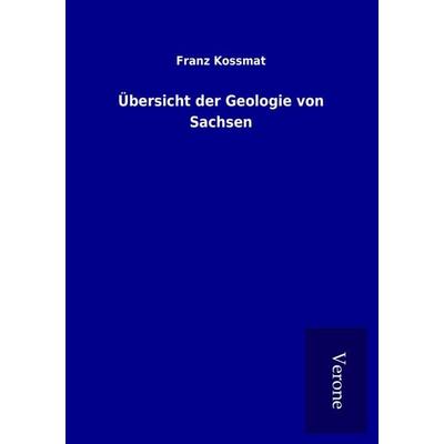 Übersicht der Geologie von Sachsen, Taschenbuch von Franz Kossmat, BoD - Books on Demand