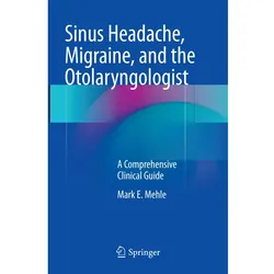 Sinus Headache, Migraine, and the Otolaryngologist, Fachbücher von Mark E. Mehle
