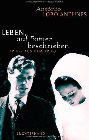 Antunes, António Lobo - Leben, auf Papier beschrieben: Briefe aus dem Krieg - Preis vom 09.10.2026 07:28:09 h