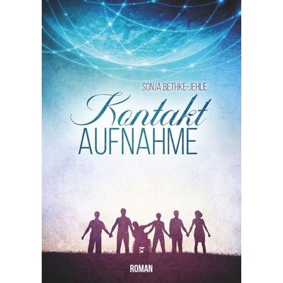 Kontaktaufnahme, Taschenbuch von Sonja Bethke-Jehle, BoD – Books on Demand, 978-3-7448-9077-9