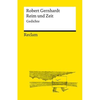 Reim und Zeit. Gedichte, Taschenbuch von Robert Gernhardt, Reclam, Philipp, 978-3-15-014698-9