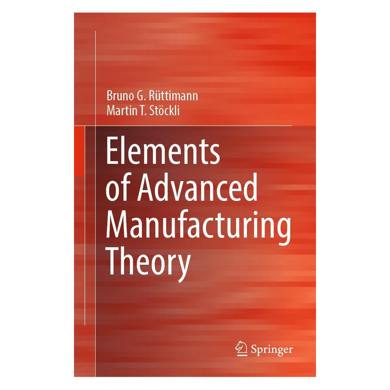 Springer Elements of Advanced Manufacturing Theory (Englisch, Hardcover, Bruno G. Rüttimann, Martin T. Stöckli) (9783031020469)