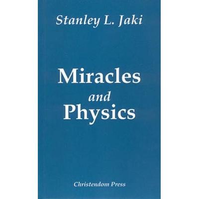 Miracles & Physics, Taschenbuch von Stanley L. Jaki, Amp Publ Group, 978-0-931888-70-0