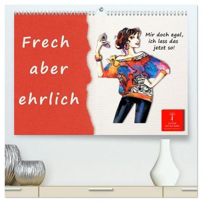 Frech aber ehrlich (hochwertiger Premium Wandkalender 2026 DIN A2 quer), Kunstdruck in Hochglanz