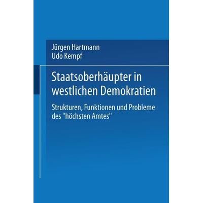 Staatsoberhäupter in westlichen Demokratien, Taschenbuch von Jürgen Hartmann,Udo Kempf, VS Verlag für Sozialwissenschaften, 978-3-531-11925-0