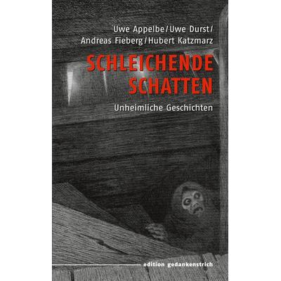 Schleichende Schatten, Taschenbuch von Uwe Appelbe,Hubert Katzmarz,Uwe Durst,Andreas Fieberg, BoD – Books on Demand, 978-3-7597-7597-9