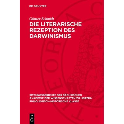 Die literarische Rezeption des Darwinismus, Gebundene Ausgabe von Günter Schmidt, De Gruyter, 978-3-11-272660-0