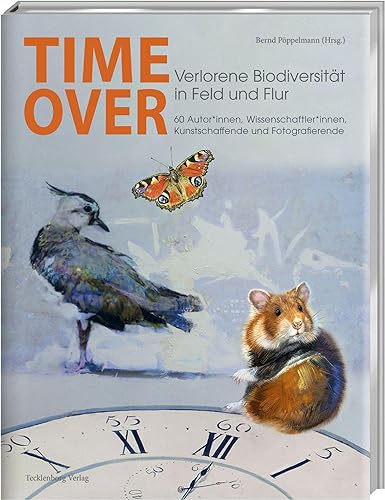 60 Autor*innen, Wissenschaftler*innen, Kunstschaffende und Fotografierende - Time Over: Verlorene Biodiversität in Feld und Flur - Preis vom 11.10.2026 15:43:13 h