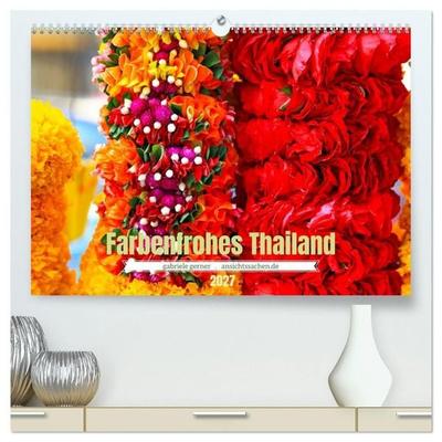 Farbenfrohes Thailand (hochwertiger Premium Wandkalender 2027 DIN A2 quer), Kunstdruck in Hochglanz