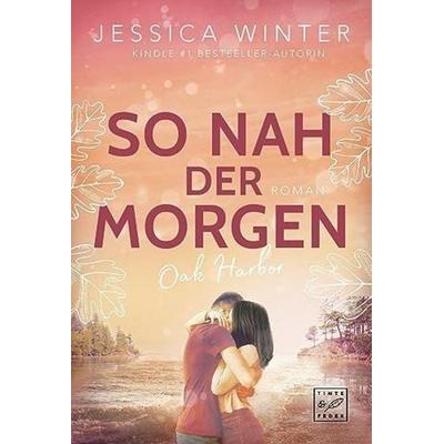 So nah der Morgen, Taschenbuch von Jessica Winter, Tinte & Feder, 978-2-496-71372-5