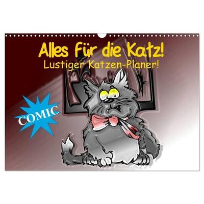 Alles für die Katz! Lustiger Katzen-Planer (Wandkalender 2027 DIN A3 quer), CALVENDO Monatskalender