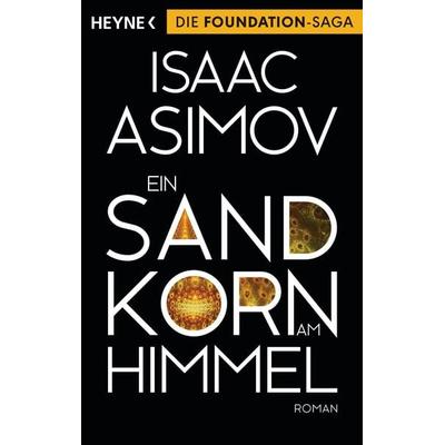 Ein Sandkorn am Himmel, Taschenbuch von Isaac Asimov, Heyne, 978-3-453-52841-3