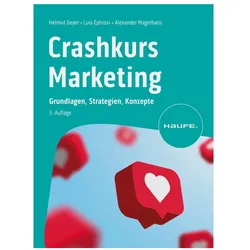 Crashkurs Marketing, Fachbücher von Helmut Geyer, Luis Ephrosi, Alexander Magerhans