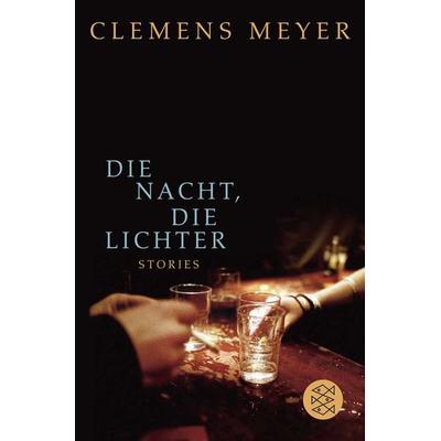 Die Nacht, die Lichter, Taschenbuch von Clemens Meyer, Fischer Taschenbuch Verlag