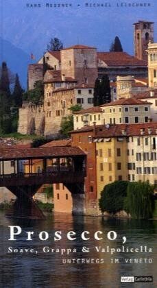 Hans Messner - Prosecco, Soave, Grappa, Valpolicella. Unterwegs im Veneto - Preis vom 13.10.2026 11:25:28 h