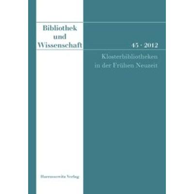 Bibliothek und Wissenschaft 45 (2012), Taschenbuch von , Harrassowitz, 978-3-447-06789-8
