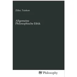 Allgemeine Philosophische Ethik, Sachbücher von Tuiskon Ziller