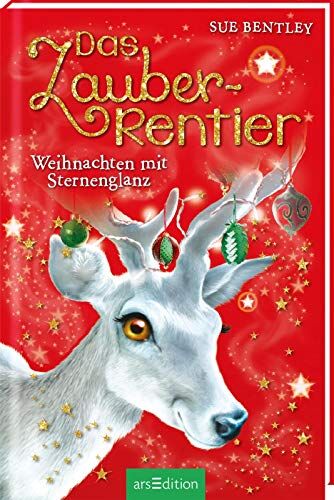 Sue Bentley - Das Zauber-Rentier - Weihnachten mit Sternenglanz - Preis vom 10.10.2026 11:48:34 h