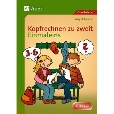 Kopfrechnen zu zweit - Einmaleins, Klasse 2-4, Geheftet von Margrit Ambühl, Auer Verlag in der AAP Lehrerwelt GmbH, 978-3-403-06347-6