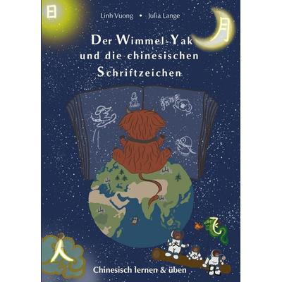 Der Wimmel-Yak und die chinesischen Schriftzeichen, Taschenbuch von Linh Vuong,Julia Lange, Tredition, 978-3-384-57780-1