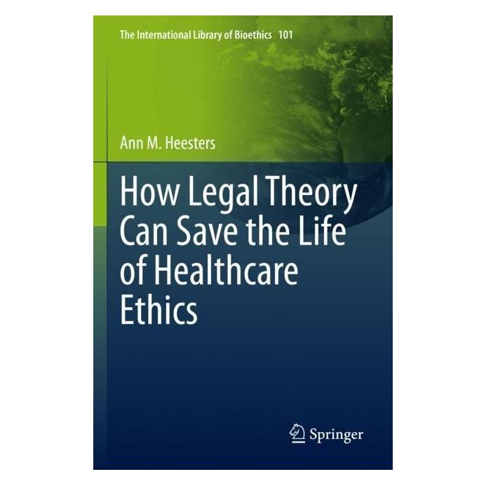 Springer How Legal Theory Can Save the Life of Healthcare Ethics (Englisch, Softcover, Ann M. Heesters) (56977158)