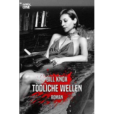 TÖDLICHE WELLEN, Taschenbuch von Bill Knox, Epubli, 978-3-7541-3303-3