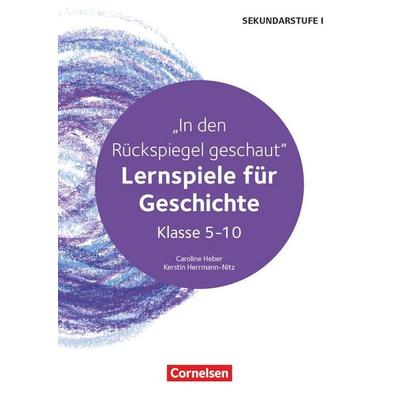 Lernspiele Sekundarstufe I - Geschichte - Klasse 5-10, Geheftet von Caroline Heber,Kerstin Herrmann-Nitz, Cornelsen Pädagogik, 978-3-589-16105-8