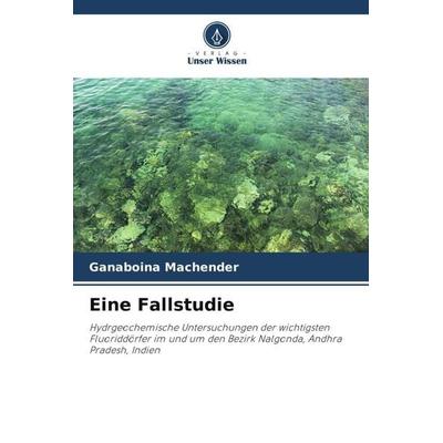 Eine Fallstudie, Taschenbuch von Ganaboina Machender, Verlag Unser Wissen, 978-620-5-16400-6