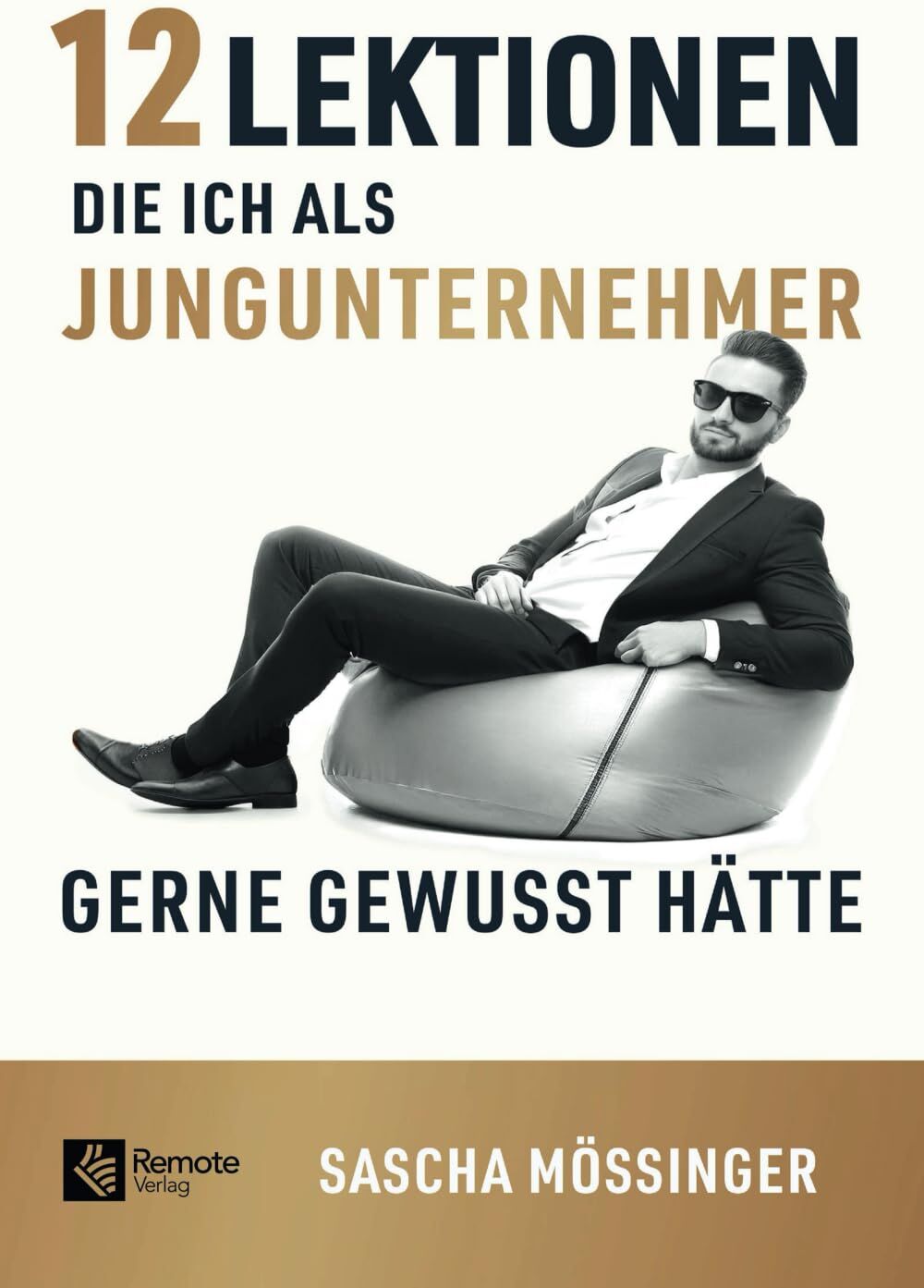 Sascha Mößinger - 12 Lektionen, die ich als Jungunternehmer gerne gewusst hätte - Preis vom 09.10.2026 07:28:09 h