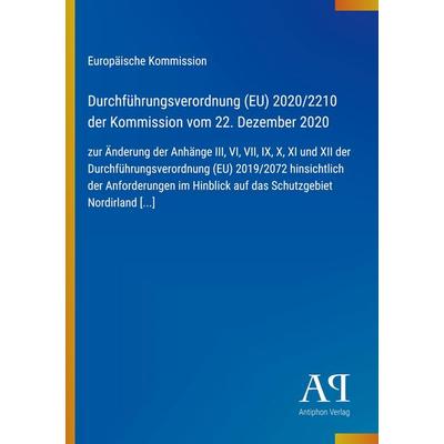 Durchführungsverordnung (EU) 2020/2210 der Kommission vom 22. Dezember 2020, Taschenbuch von Europäische Kommission, Antiphon Verlag,
