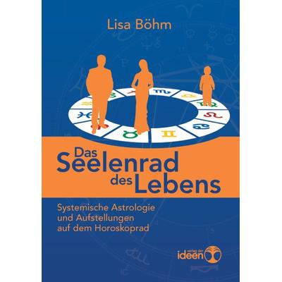 Das Seelenrad des Lebens, Taschenbuch von Lisa Böhm, Verlag Der Ideen, 978-3-942006-03-3
