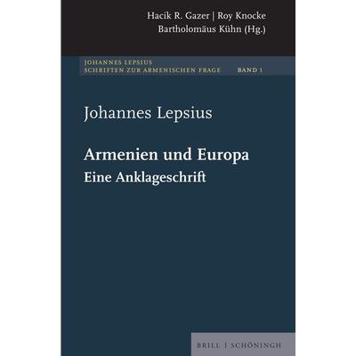 Armenien und Europa, Gebundene Ausgabe von Johannes Lepsius, Brill | Schöningh, 978-3-506-79698-1