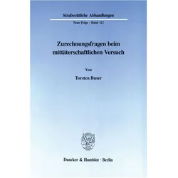 Zurechnungsfragen beim mittäterschaftlichen Versuch., Fachbücher von Torsten Buser
