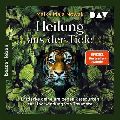 Heilung aus der Tiefe. Entdecke deine ureigenen Ressourcen zur Überwindung von Traumata - Maike Maja Nowak, Audio, 9783742435569