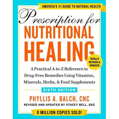 Prescription for Nutritional Healing, Sixth Edition, Taschenbuch von Phyllis A Balch, Random House N.Y., 978-0-593-33058-6