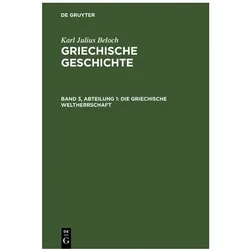 Beloch:Die Griechische Weltherrschaft, Fachbücher von Karl Julius Beloch