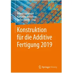 Konstruktion für die Additive Fertigung 2019, Fachbücher von Stefan Kaierle, Roland Lachmayer, Katharina Rettschlag