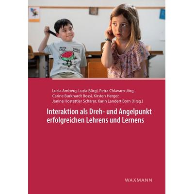 Interaktion als Dreh- und Angelpunkt erfolgreichen Lehrens und Lernens., Taschenbuch von , Waxmann Verlag GmbH, 978-3-8188-0083-3