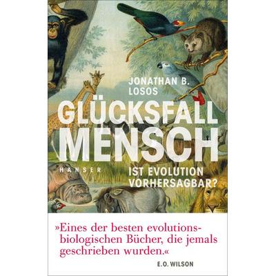 Glücksfall Mensch, Gebundene Ausgabe von Jonathan B. Losos, Carl Hanser