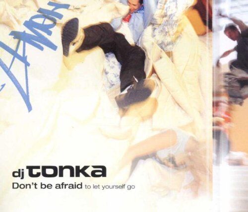 Dj Tonka - Don'T Be Afraid (to Let Yourse - Preis vom 10.10.2026 11:48:34 h