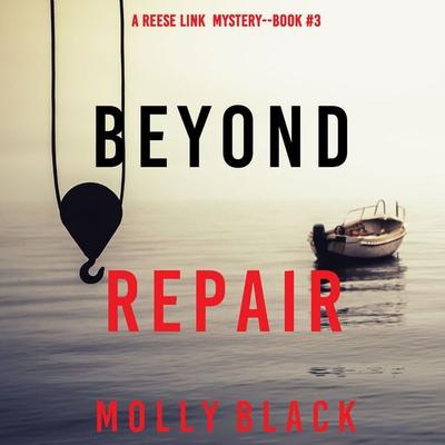 Beyond Repair (A Reese Link Mystery—Book Three) - Molly Black, Audio, 9781094337289