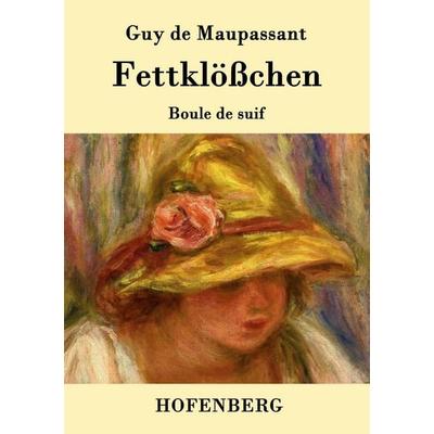 Fettklößchen, Taschenbuch von Guy de Maupassant, Hofenberg, 978-3-8430-7463-6