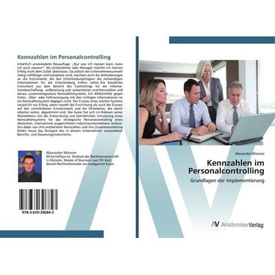 Kennzahlen im Personalcontrolling, Taschenbuch von Alexander Wiesner, AV Akademikerverlag, 978-3-639-39684-3