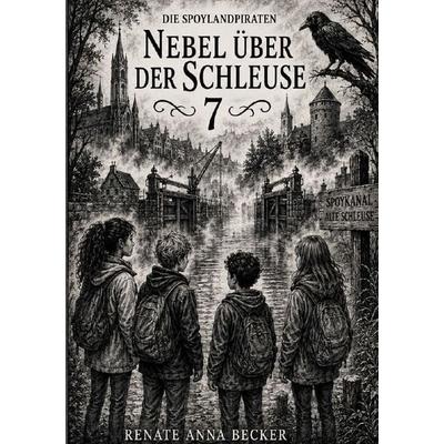 Die Spoylandpiraten / Spoylandpiraten 7, Taschenbuch von Renate Anna Becker, Epubli, 978-3-565-65537-3