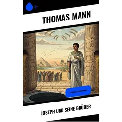 Joseph und seine Brüder, Belletristik von Thomas Mann
