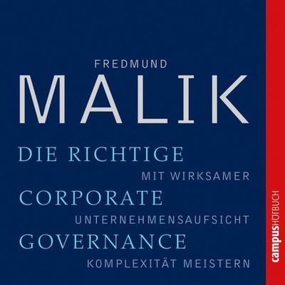Die richtige Corporate Governance - Fredmund Malik, Audio, 9783593406732