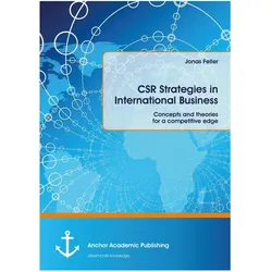 CSR Strategies in International Business. Concepts and theories for a competitive edge, Fachbücher von Jonas Feller