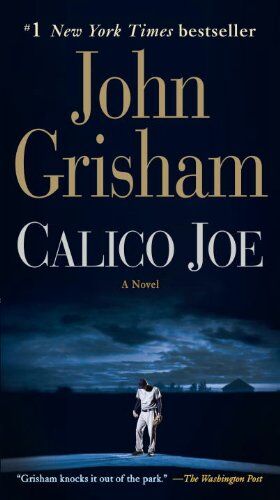 John Grisham - Calico Joe: A Novel - Preis vom 13.10.2026 19:28:25 h